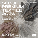 2026 서울 프리미엄 텍스타일, 코엑스 더 플라츠에서 만나는 소재 큐레이션의 정점